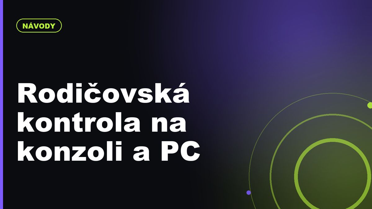 Jak nastavit rodičovskou kontrolu na konzoli a PC