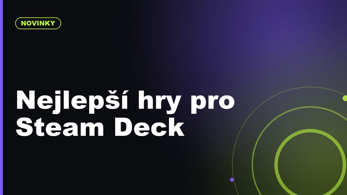 Nejlepší hry pro Steam Deck a herní handheldy