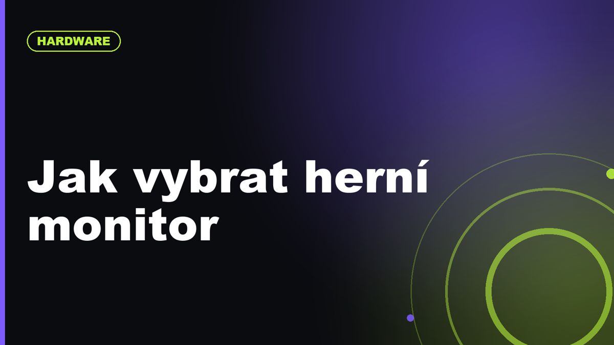 Jak vybrat monitor na hraní: Hz, odezva, rozlišení, HDR a VRR