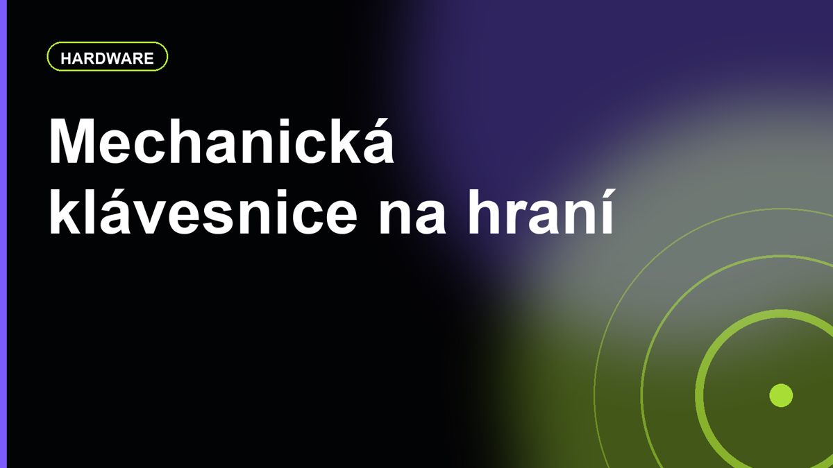 Mechanická klávesnice pro hraní: switche, layouty a co nemá smysl přeplácet