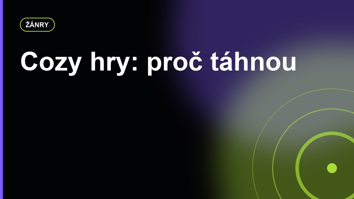 Cozy hry: proč táhnou i lidi, kteří se nepovažují za hráče