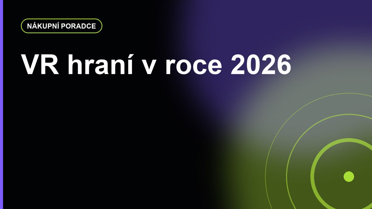 VR hraní v roce 2026: kdy dává smysl a kdy je lepší zůstat u monitoru