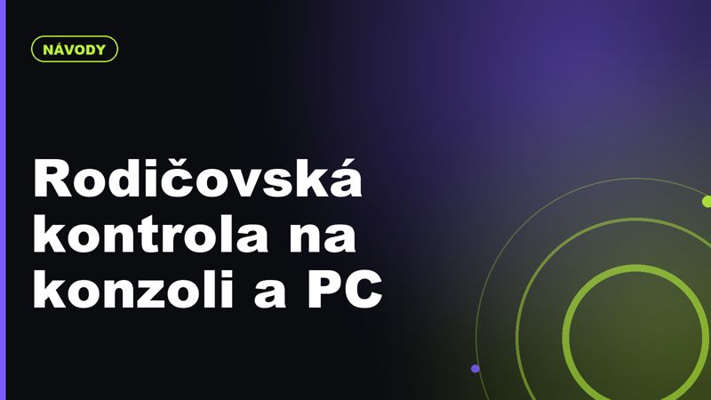 Jak nastavit rodičovskou kontrolu na konzoli a PC