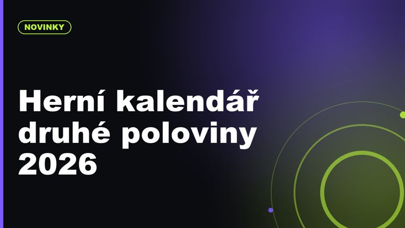 Herní kalendář: nejočekávanější hry druhé poloviny roku 2026