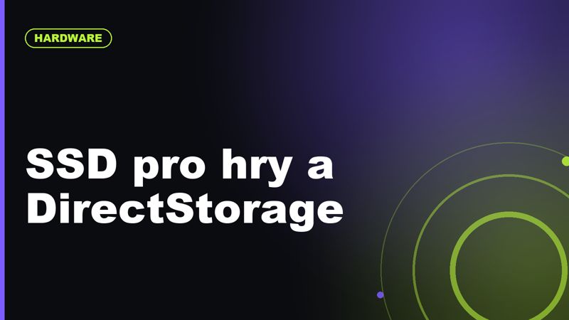 SSD pro hry: načítání, DirectStorage a kolik místa opravdu potřebujete