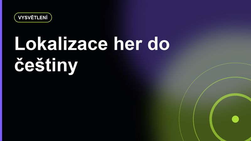 Lokalizace her do češtiny: titulky, dabing a proč některé hry česky nikdy nevyjdou