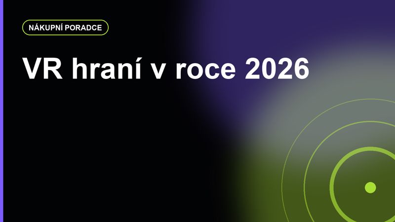 VR hraní v roce 2026: kdy dává smysl a kdy je lepší zůstat u monitoru