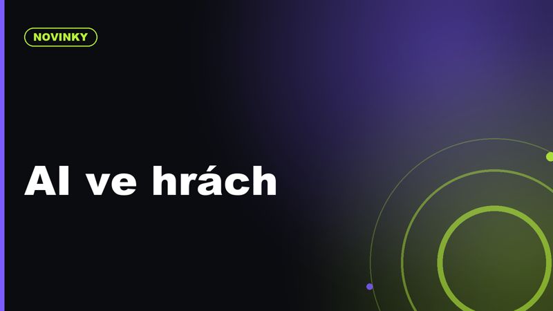 AI ve hrách: chytrá NPC, generovaný obsah a nová pravidla pro vývojáře