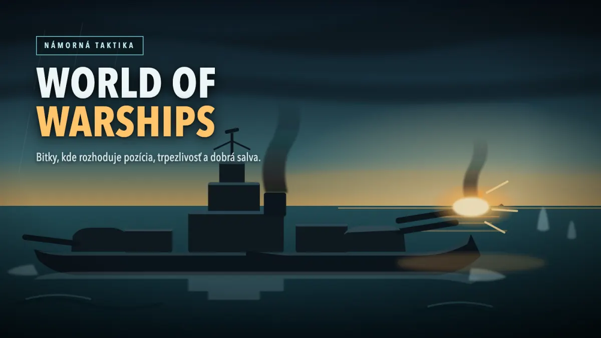 World of Warships: námořní bitvy, kde rozhoduje pozice, trpělivost a dobrá salva